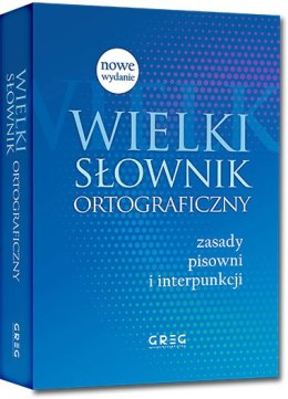 Wielki słownik ortograficzny Zasady Pisowni Greg