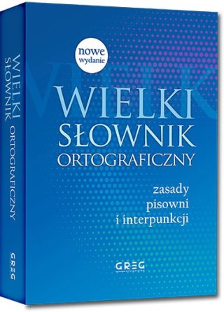Wielki słownik ortograficzny Zasady Pisowni Greg