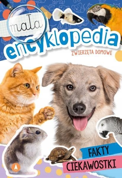 Mała Encyklopedia Zwierzęta Domowe Ciekawostki