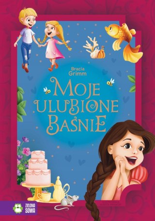 Moje ulubione baśnie Bracia Grimm Zielona Sowa