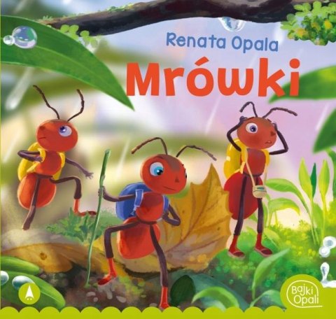 Mrówki Renata Opala Opowiastki Książeczka
