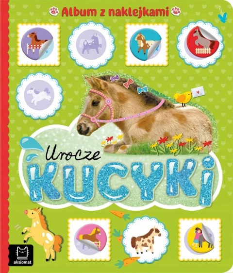 Album z naklejkami. Urocze kucyki Konie Aksjomat