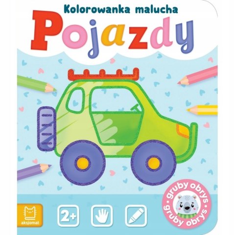 Pojazdy Kolorowanka Malucha 2+ Gruby Obrys Aksjomat