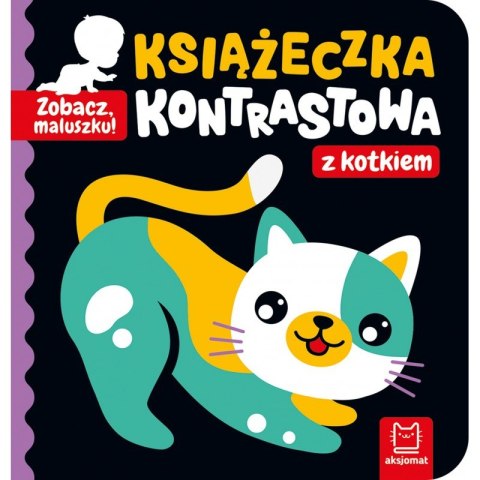 Zobacz Maluszku Książeczka Kontrastowa z Kotkiem Aksjomat