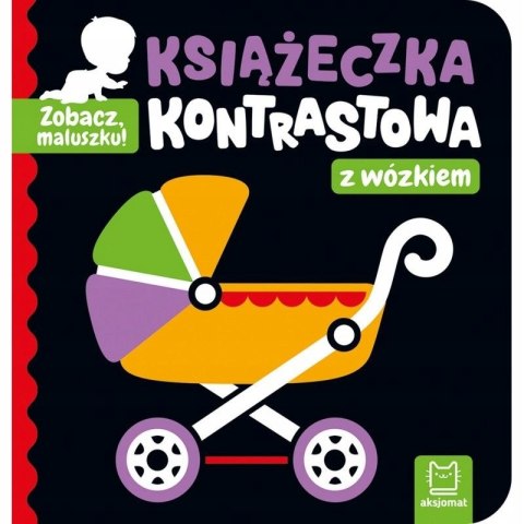 Zobacz Maluszku Książeczka Kontrastowa z Wózkiem Aksjomat