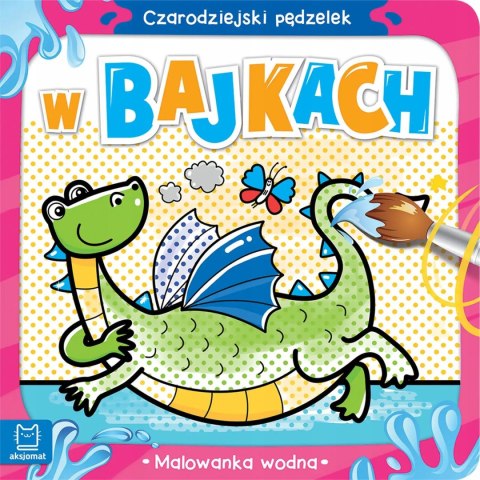 Czarodziejski pędzelek w bajkach Malowanka wodna Aksjomat