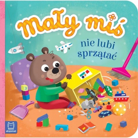 Mały Miś Nie Lubi Sprzątać Duży Format Aksjomat