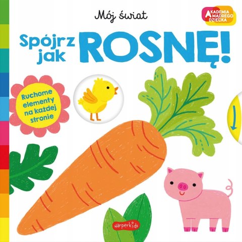 Spójrz, jak rosnę! Akademia mądrego dziecka HarperKids