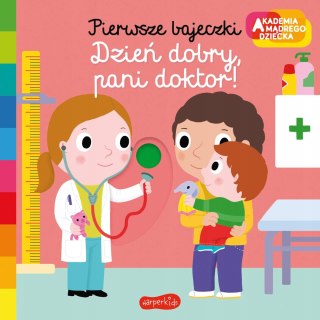 Dzień dobry pani doktor Pierwsze bajeczki Akademia