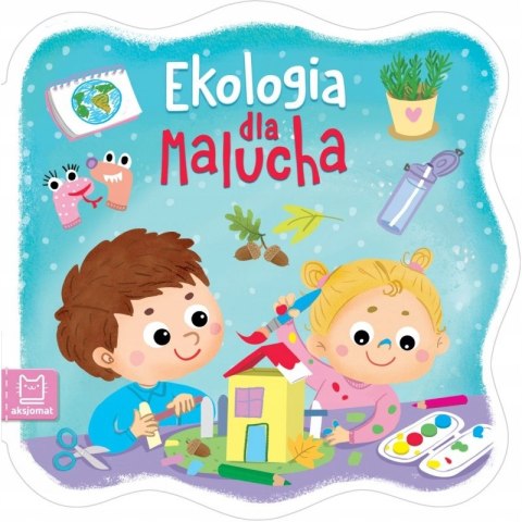 Ekologia dla malucha Książeczka dla dzieci 0+ Aksjomat
