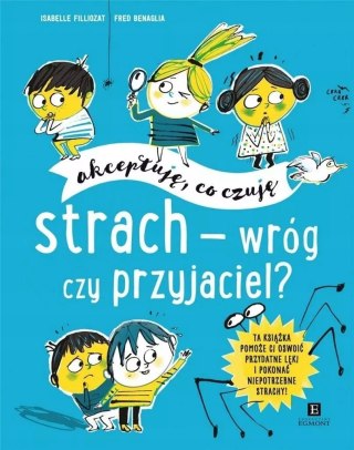 Strach wróg czy przyjaciel? Akceptuję co czuję