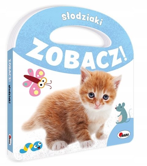 Książeczka z rączką Zobacz! Słodziaki Zwierzątka