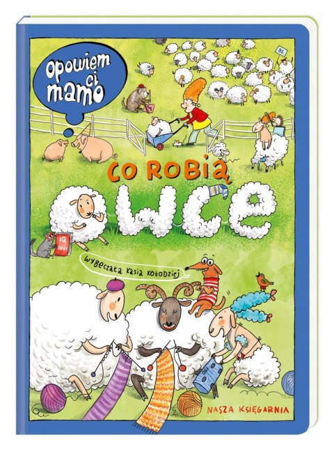 Opowiem ci, mamo co robią owce Katarzyna Kołodziej
