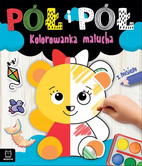 Pół i pół Kolorowanka malucha z misiem Malowanka Aksjomat