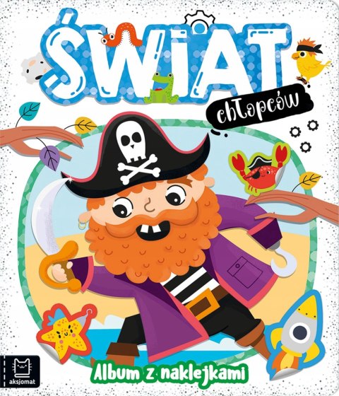 Świat chłopców. Album z naklejkami Aksjomat