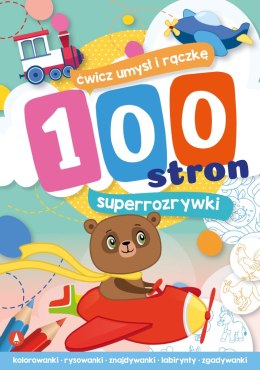 100 stron superrozrywki ćwicz umysł i rączkę