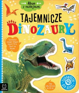 Album z naklejkami Tajemnicze dinozaury Ciekawostki Aksjomat
