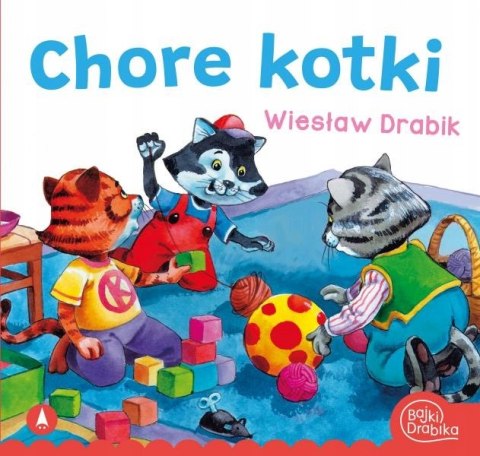 Chore kotki Bajki Wierszyki Bajka Drabik