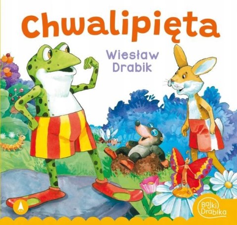 Chwalipięta Bajki Wierszyki Bajka Drabik