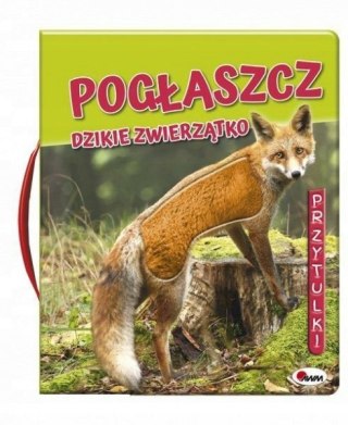 Książeczka Sensoryczna Pogłaszcz Dzikie Zwierzątko