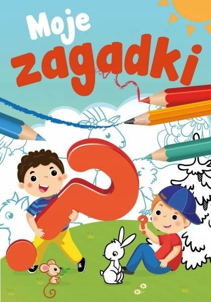 Mały Uczeń Moje Zagadki Łamigłówki