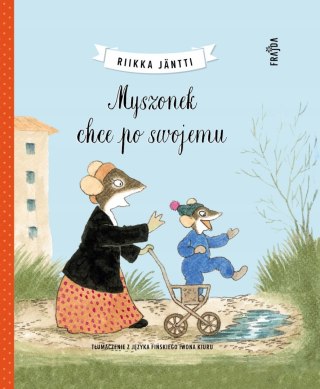 Myszonek chce po swojemu Bajka dla dzieci