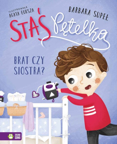 Staś Pętelka Brat czy siostra? Książka dla dzieci Zielona Sowa