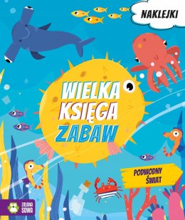 Wielka księga zabaw Podwodny świat z naklejkami Zielona Sowa