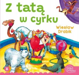 Z tatą w cyrku Bajki Wierszyki Bajka Drabik