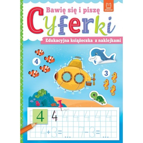 Bawię się i piszę Cyferki Edukacyjna książeczka Aksjomat