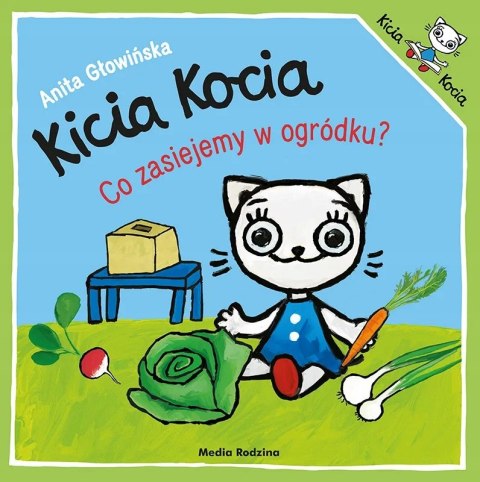 Kicia Kocia Co zasiejemy w ogródku? Głowińska
