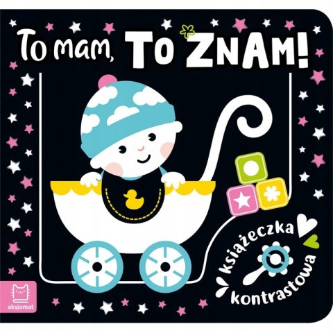To mam, to znam! Książeczka Kontrastowa dla Dzieci Aksjomat