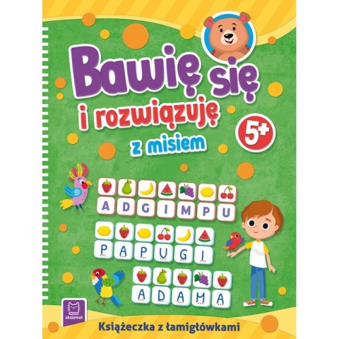 Bawię się i rozwiązuję z misiem. 5+ Łamigłówki Aksjomat