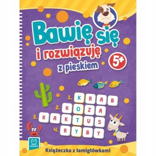 Bawię się i rozwiązuję z pieskiem. 5+ Łamigłówki Aksjomat
