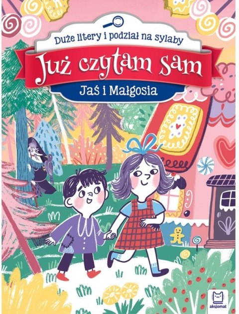 Już czytam sam Jaś i Małgosia. Sylaby Duże Litery Aksjomat