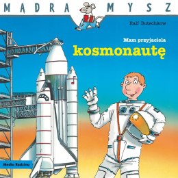 Mam przyjaciela kosmonautę. Mądra mysz