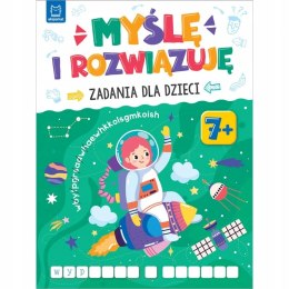 Myślę i rozwiązuję. Zadania dla dzieci. 7+ Aksjomat