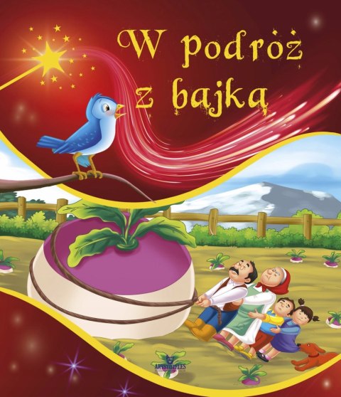 W podróż z bajką Bajki, Opowiadania