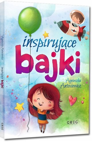 Inspirujące Bajki dla dzieci Zbiór Bajek Greg