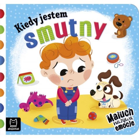 Kiedy jestem smutny Maluch nazywa Emocje Aksjomat