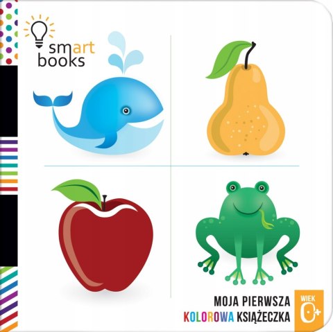 Moja Pierwsza Kolorowa Książeczka dla Maluszka 0m+