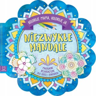 Niezwykłe mandale. Koloruje mama, koloruję ja Aksjomat