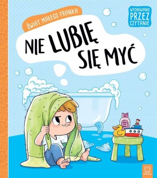 Świat małego Franka. Nie lubię się myć Książeczka Aksjomat