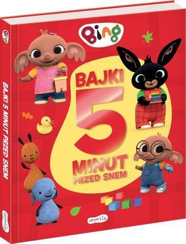 Bing Bajki 5 minut przed snem 2 Zbiór Bajek Harperkids