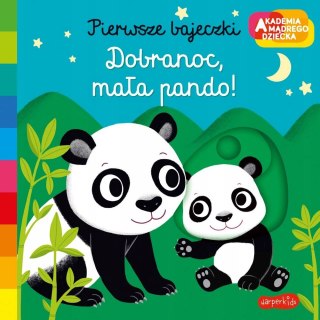 Dobranoc mała Pando Pierwsze Bajeczki Akademia Mądrego dziecka HarperKids