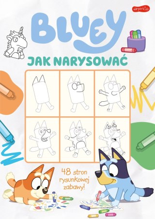Jak narysować Bluey Harperkids Nauka Rysowania 48 stron rysunkowej zabawy