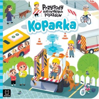 Koparka Przygody Niezwykłych Pojazdów Auta Książka Aksjomat