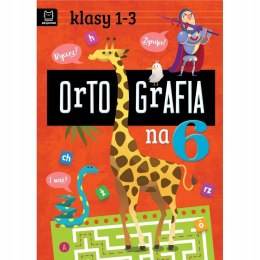 Ortografia na 6. Klasy 1-3 Ćwiczenia Ortograficzne Aksjomat