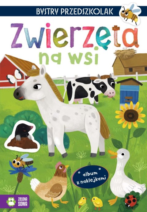 Bystry Przedszkolak. Zwierzęta na Wsi. Album z Naklejkami Zielona Sowa