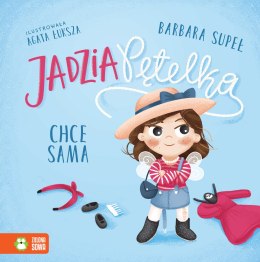 Jadzia Pętelka chce sama Barbara Supeł Zielona Sowa
